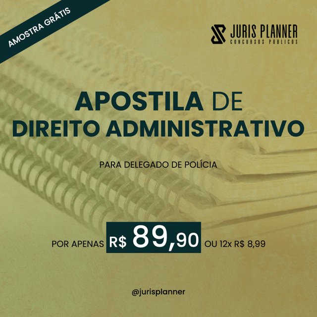 Apostila De Direito Administrativo | Juris Planner - Carreiras Policiais