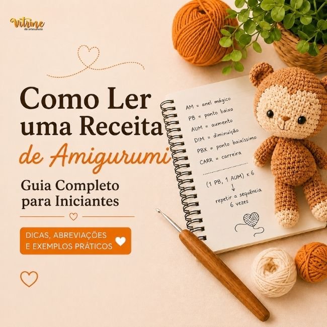 Como Ler uma Receita de Amigurumi: Guia Completo para Iniciantes