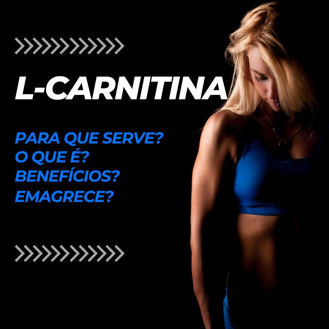 Desvendando os Beneficios da Lcarnitina Para Que Serve? Bulk Nutrition