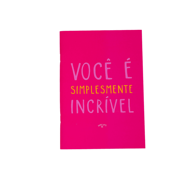 Caderneta Módulo Pautado Você é Simplesmente Incrível da Papelote ...