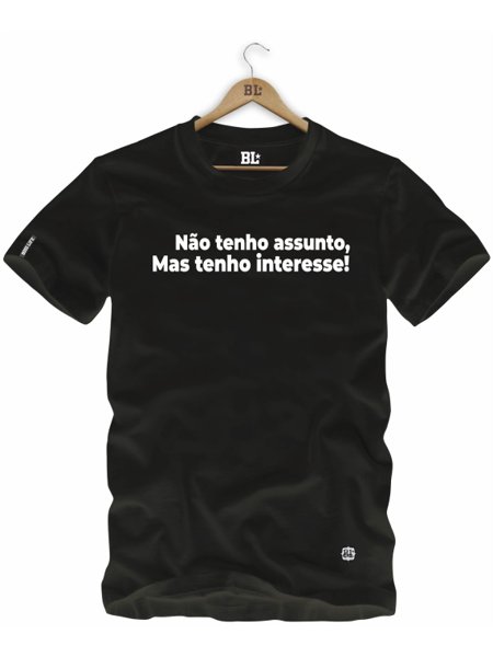 Camiseta NÃo Tenho Assunto 