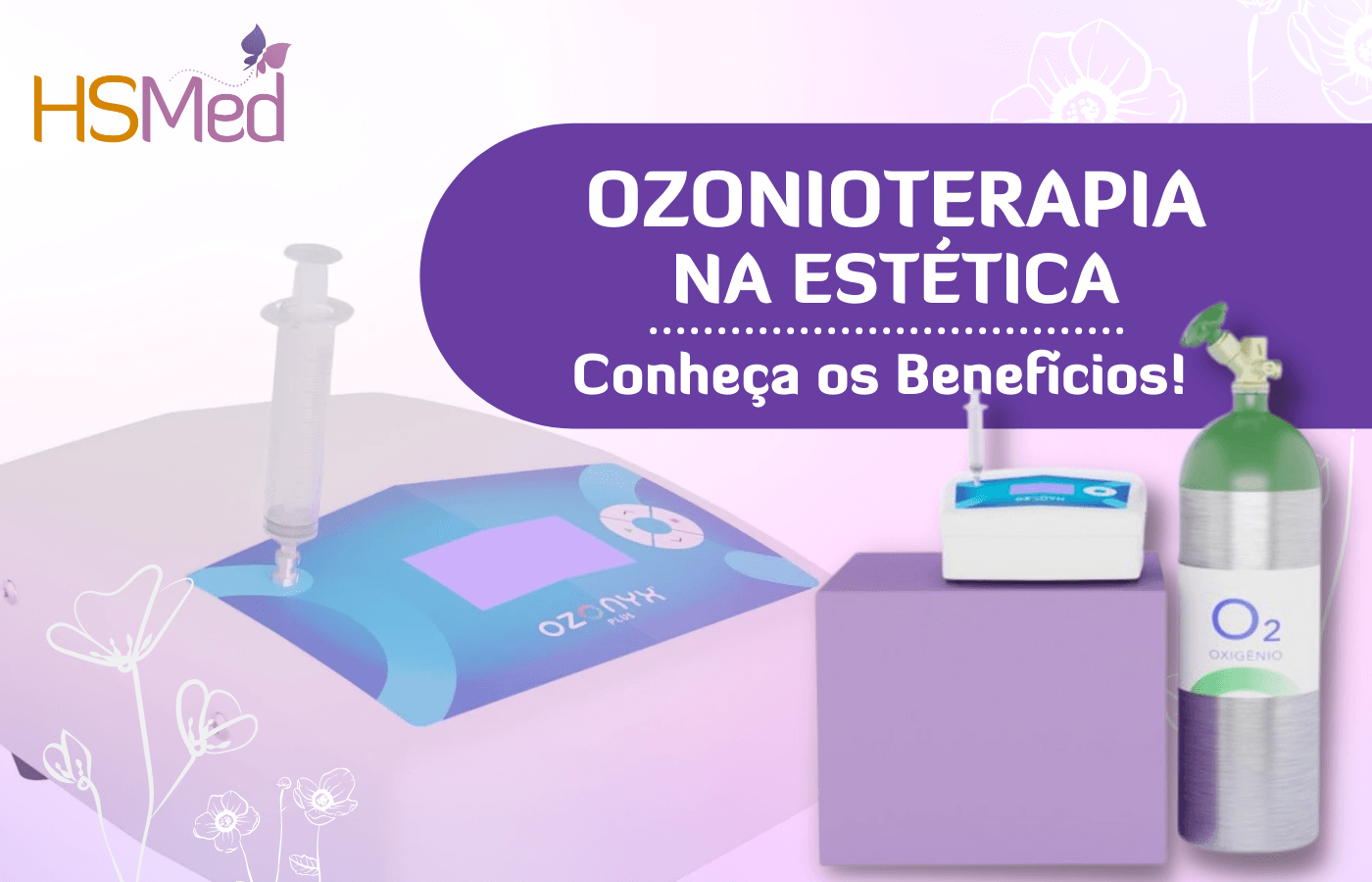 OZONIOTERAPIA NA ESTÉTICA - Conheça os benefícios | HS Med | Aparelhos ...