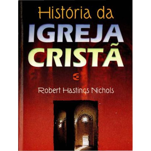 Historia Da Igreja Crista Robert Hatings Leiturando Saber 3654