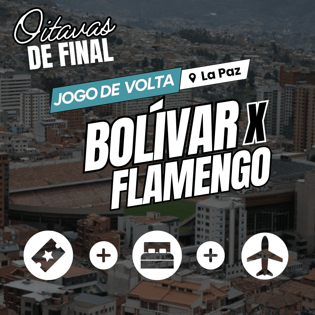 Oitavas de Final Libertadores 2024 Bolivar x Flamengo Outsider Tours