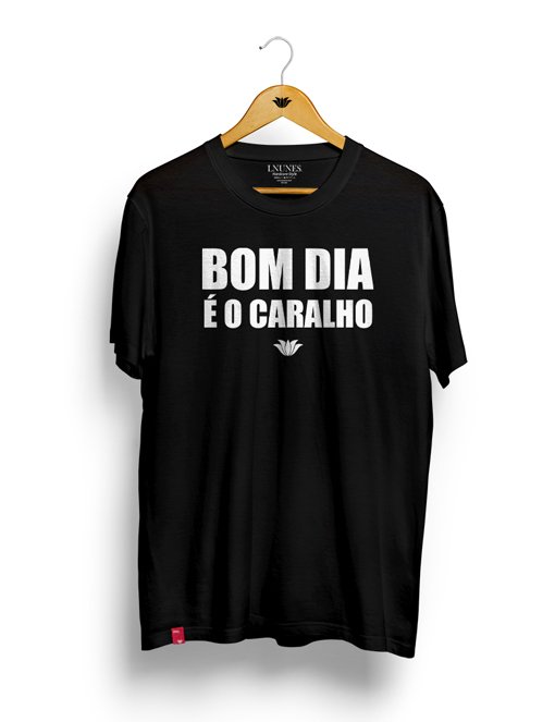 Camiseta Bom dia é o caralho | LNUNES BRASIL Camiseta Bom dia é o caralho | LNUNES BRASIL