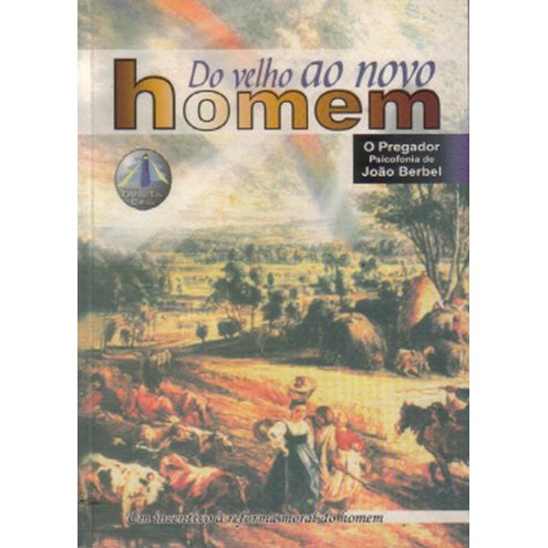 Do Velho ao Novo Homem