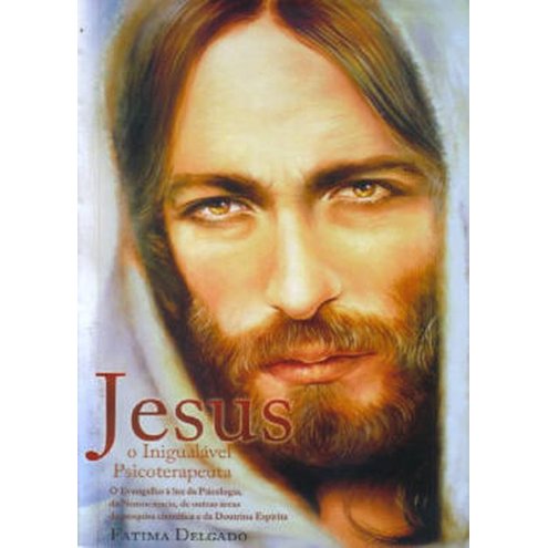 Jesus o Inigualável Psicoterapeuta