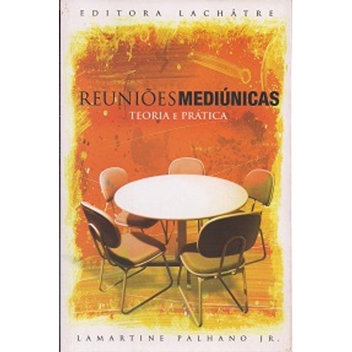 Reuniões Mediúnicas Teoria e Prática Novo