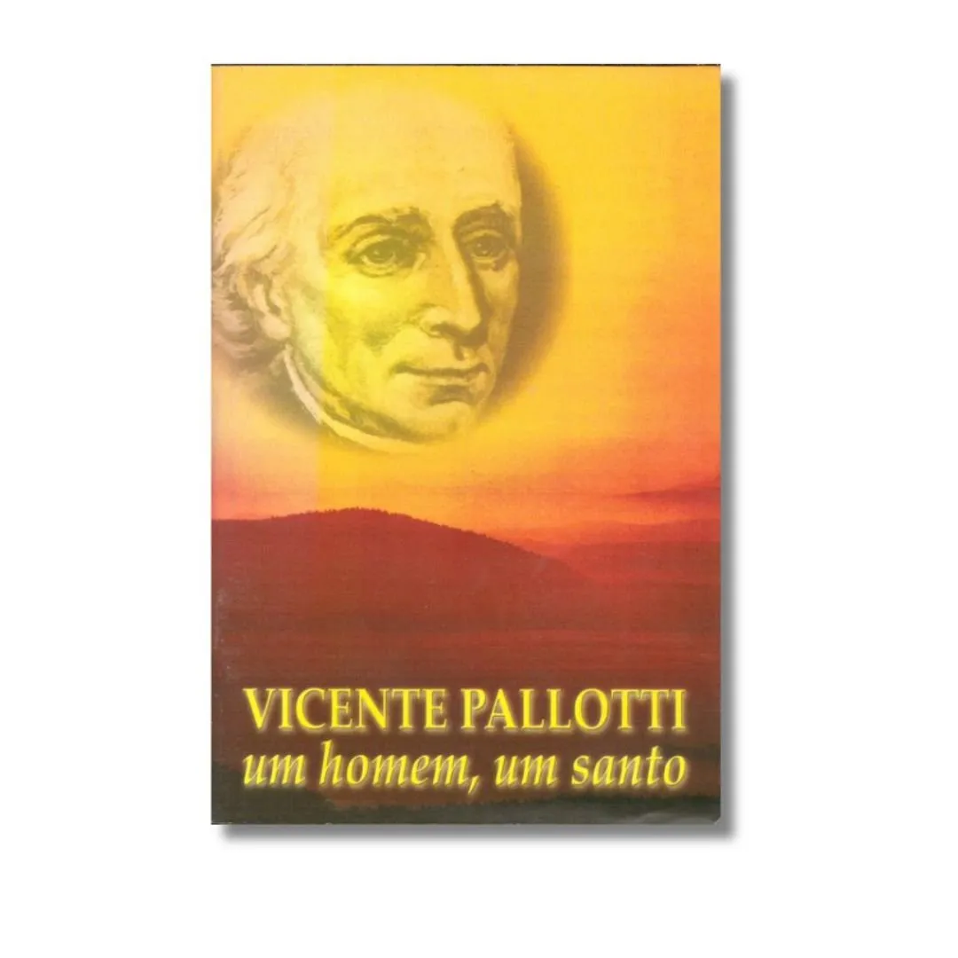 Vicente Pallotti um homem, um santo Vicente Pallotti um homem, um santo