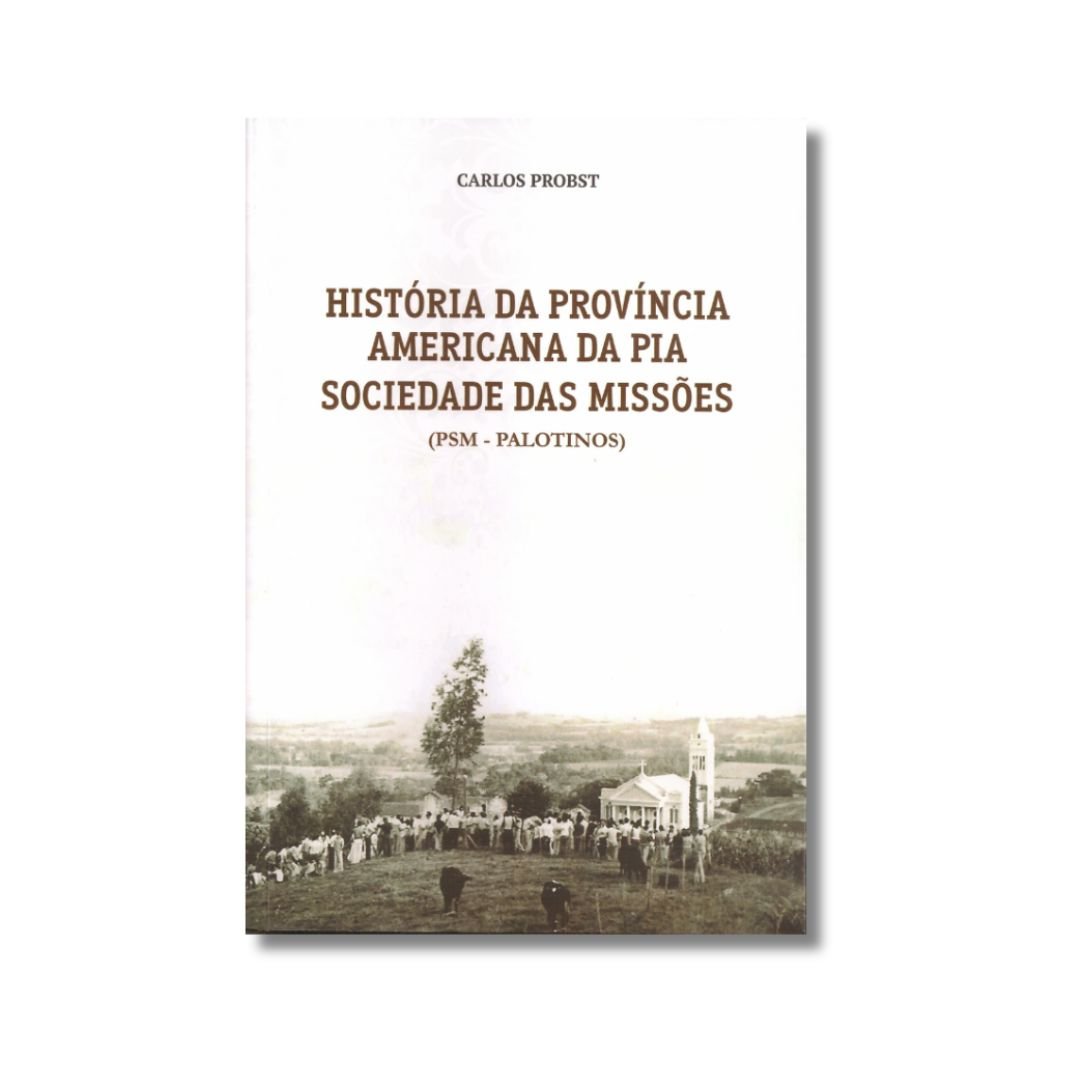 História da Província Americana da Pia Sociedade das Missões