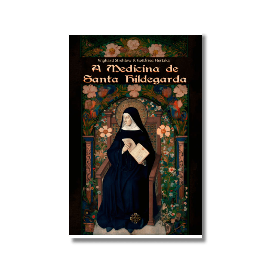 A Medicina de Santa Hildegarda A Medicina de Santa Hildegarda