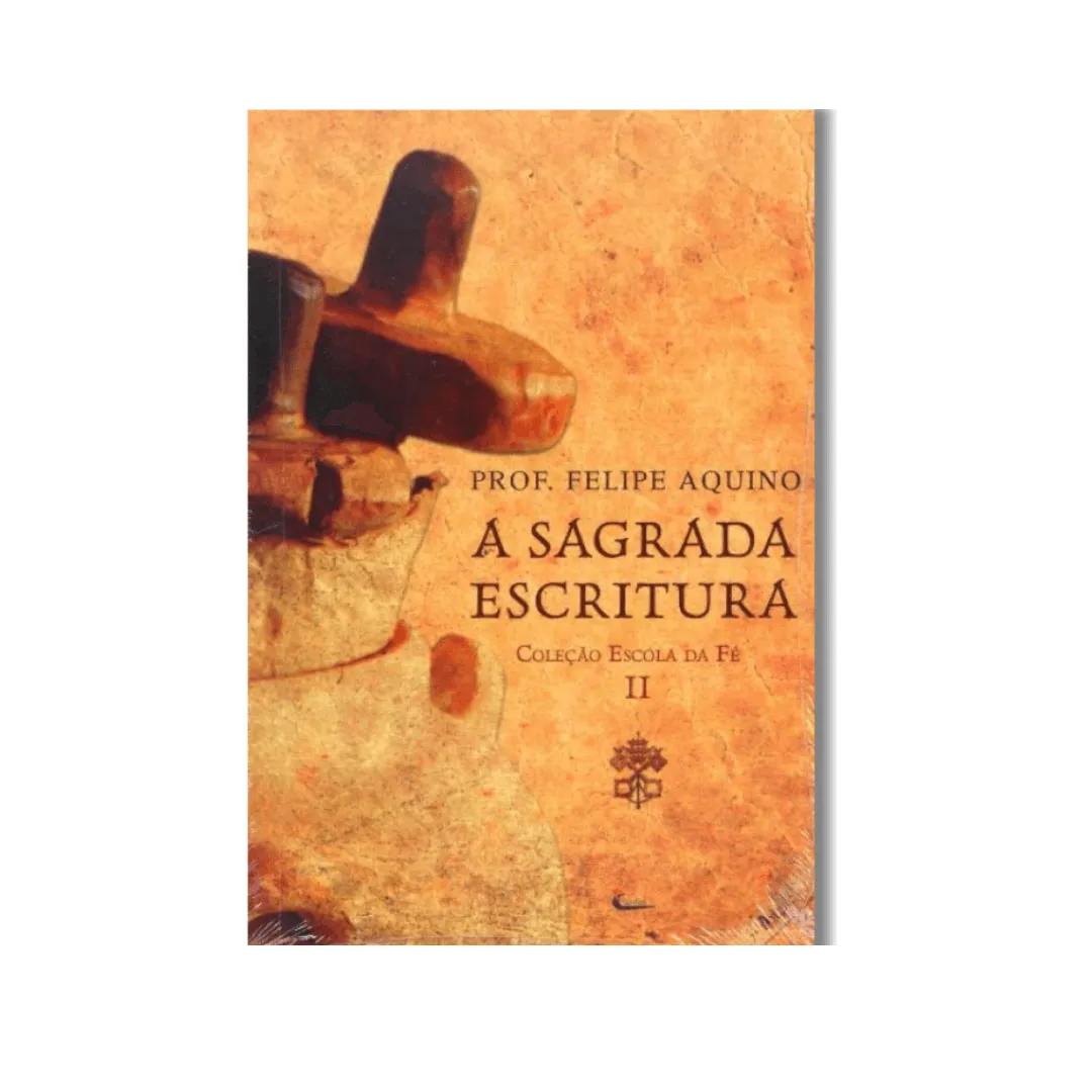 A Sagrada escritura - Coleção Escola da fé II A Sagrada escritura - Coleção Escola da fé II