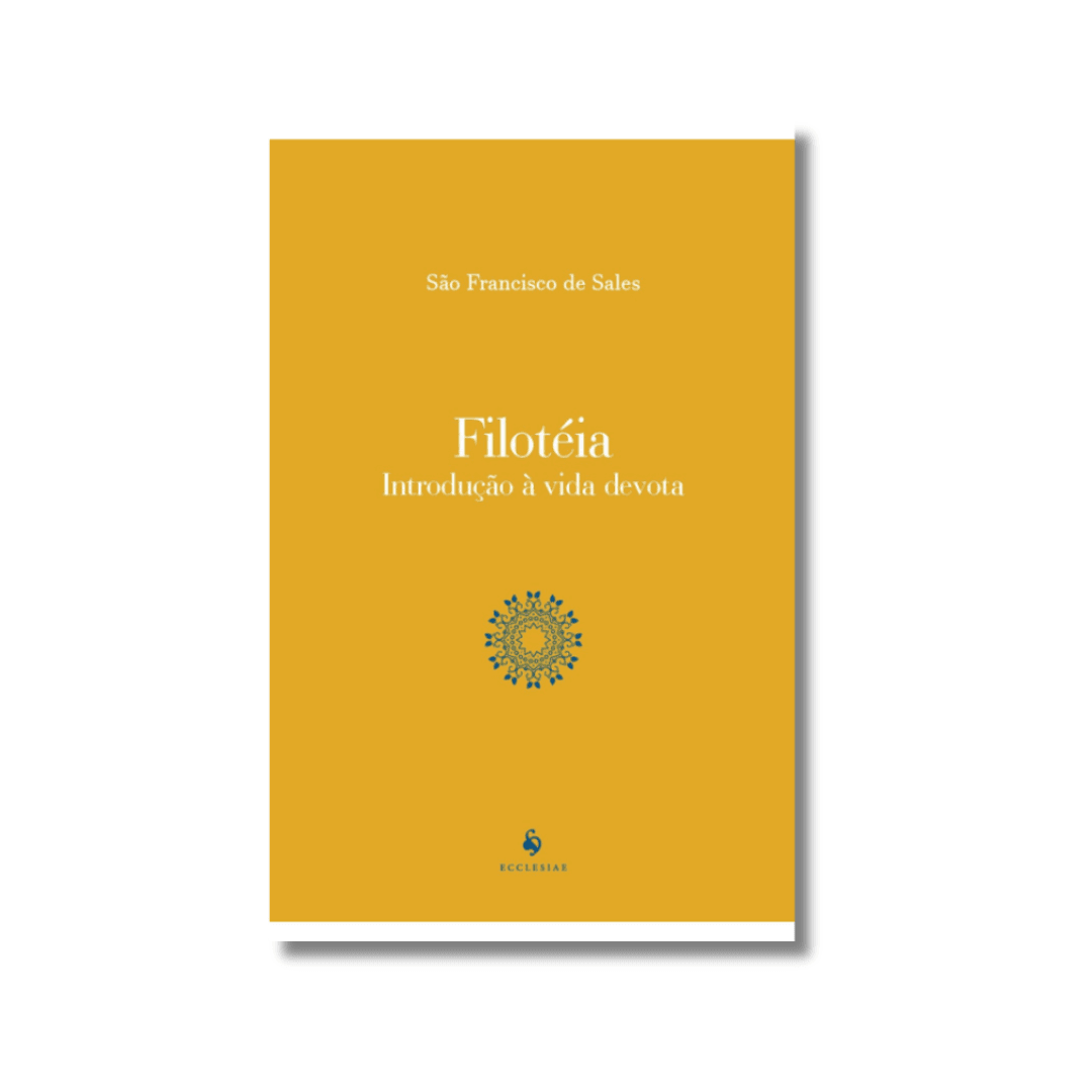 Filotéia: introdução à vida devota Filotéia: introdução à vida devota