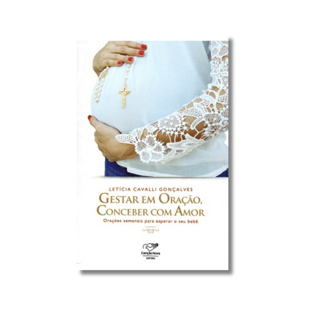 Gestar Em Oracao Conceber Com Amor Gestar Em Oracao Conceber Com Amor