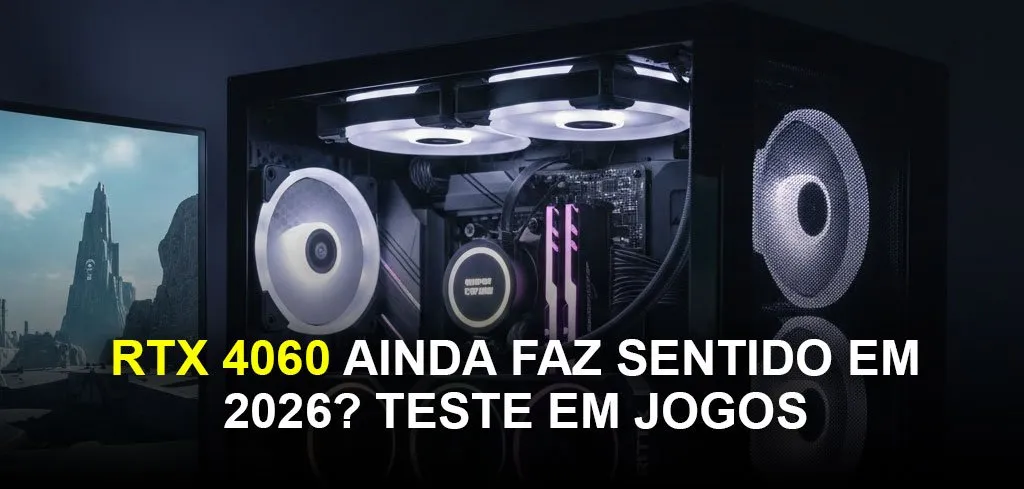 A RTX 4060 Ainda Faz Sentido Em 2026 Teste Em Jogos 4Gamers A Rtx 4060 Ainda Faz Sentido Em 2026 Teste Em Jogos 