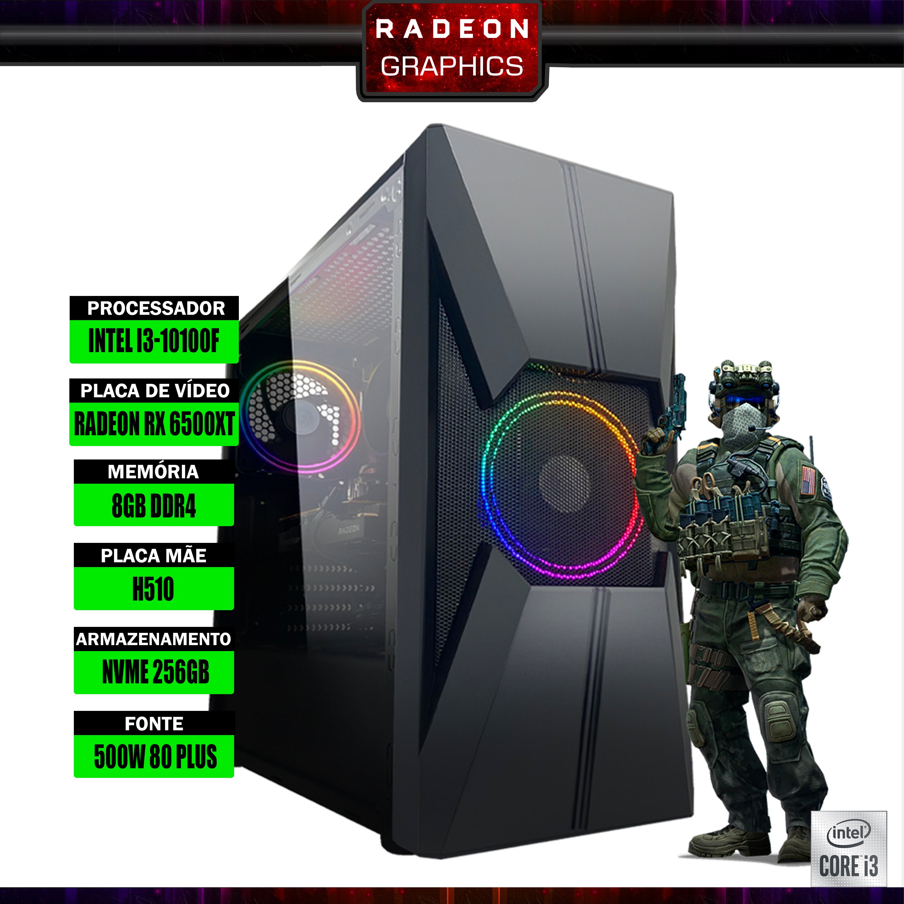 Pc Gamer G-Fire Htg-767 Intel i3-10ª  8Gb (AMD RADEON RX 6500XT 4Gb ) SSD NVME 256GB 500W