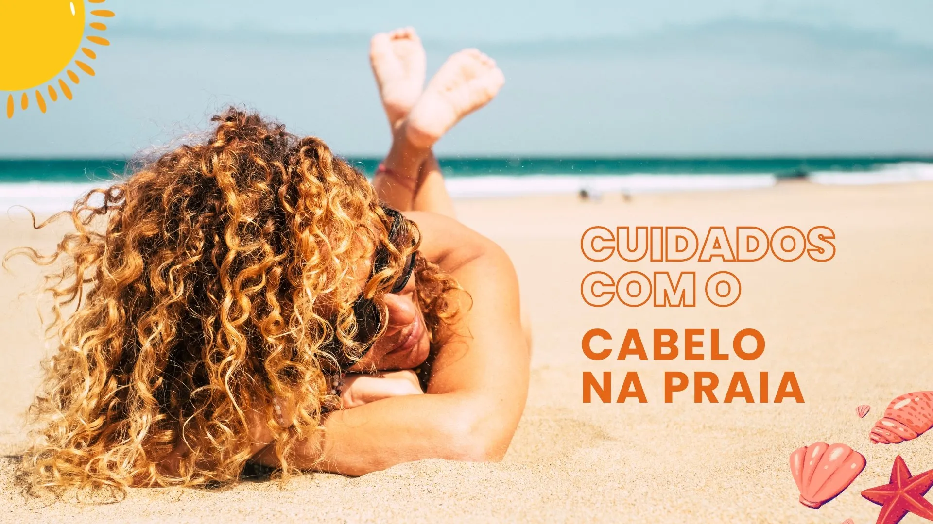 Cuidados Com O Cabelo Na Praia | Metamorfose Cosméticos