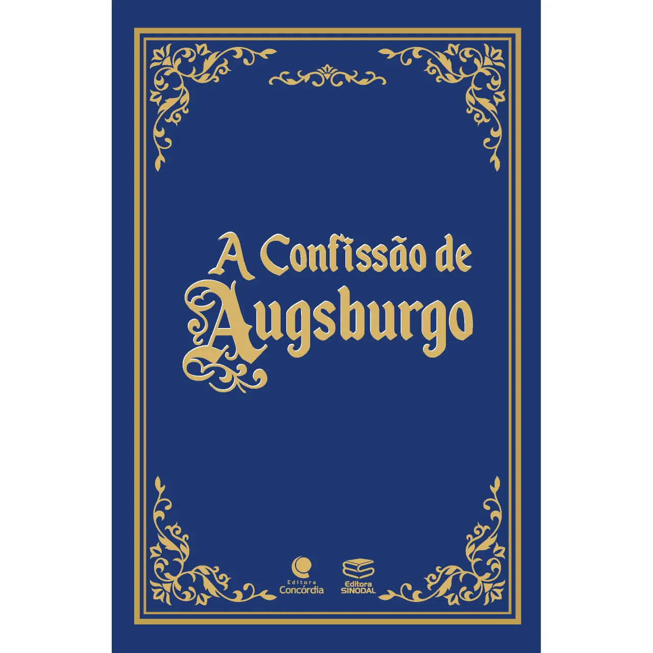 A confissão de Augsburgo | Editora Concórdia
