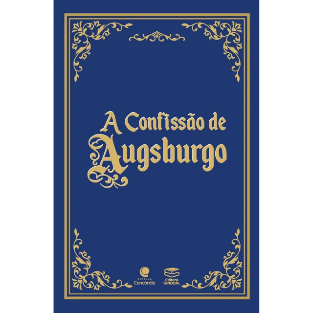 A Confissão De Augsburgo 