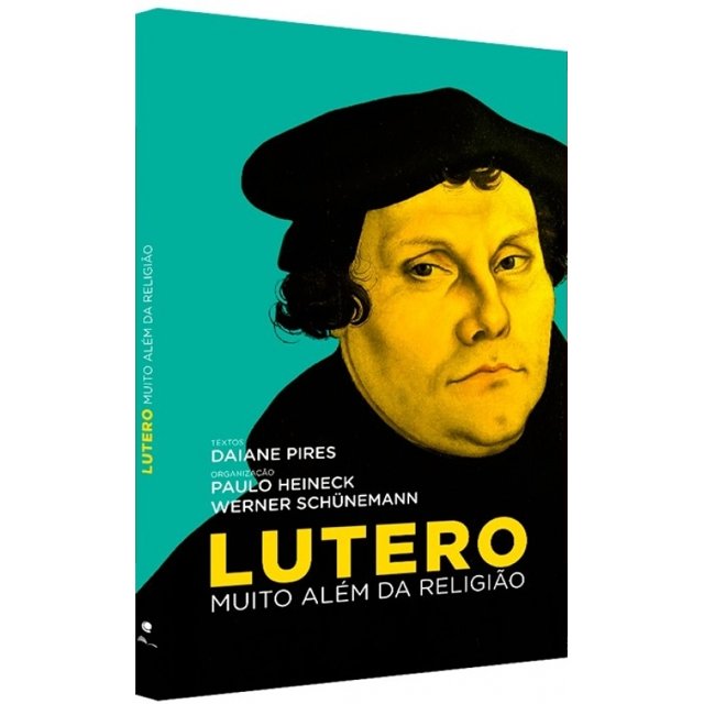 Lutero, Muito Além Da Religião 