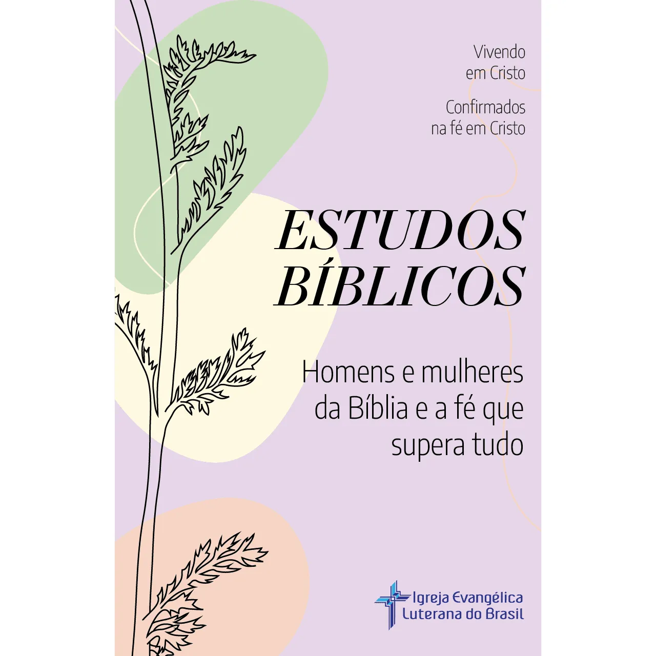 Estudos Bíblicos (Pem 2024) Homens E Mulheres Da Bíblia E A Fé Que Supera Tudo