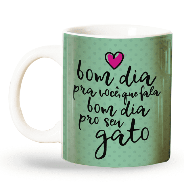 Caneca Bom Dia Pra Quem Dá Bom Dia Pro Gato | Pot Pet Caneca Bom Dia Pra Quem Dá Bom Dia Pro Gato | Pot Pet