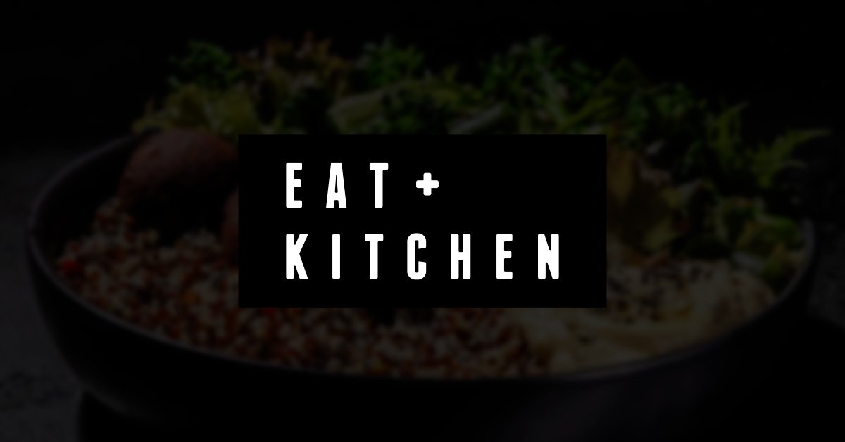 Eat Kitchen | Comida de Verdade