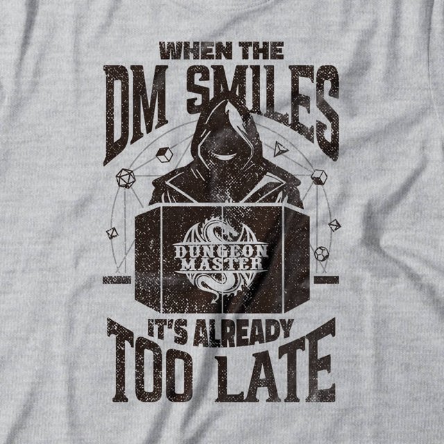 Camiseta When The DM Smiles