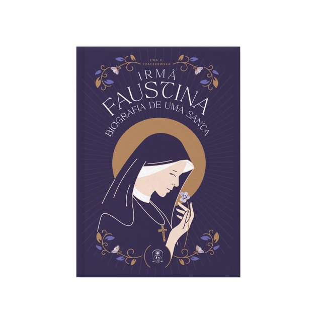 Livro Irmã Faustina, Biografia de Uma Santa (Biografia de Santa Faustina)