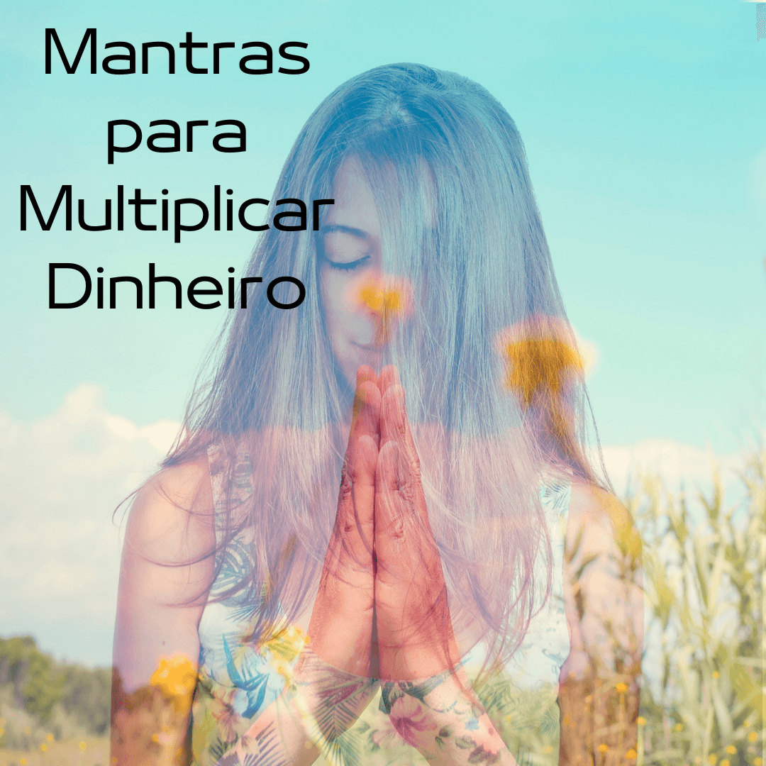 Mantras para Atrair e Multiplicar Dinheiro: 108 Repetições para a ...