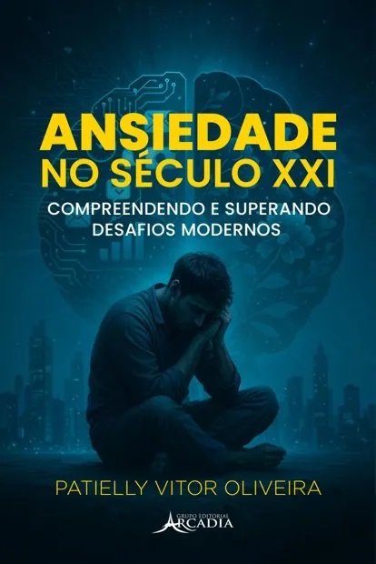 Ansiedade no Século XXI Compreendendo e Superando Desafios Modernos ...