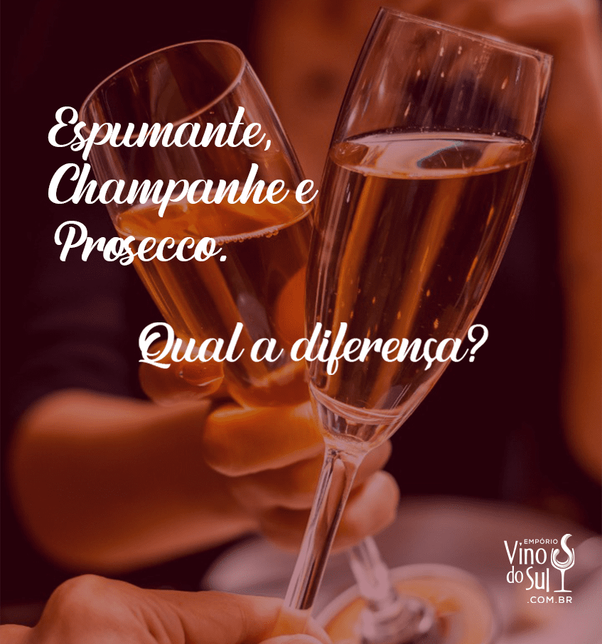 Espumante, Champanhe e Prosecco, qual a diferença? | Emporio Vino do Sul