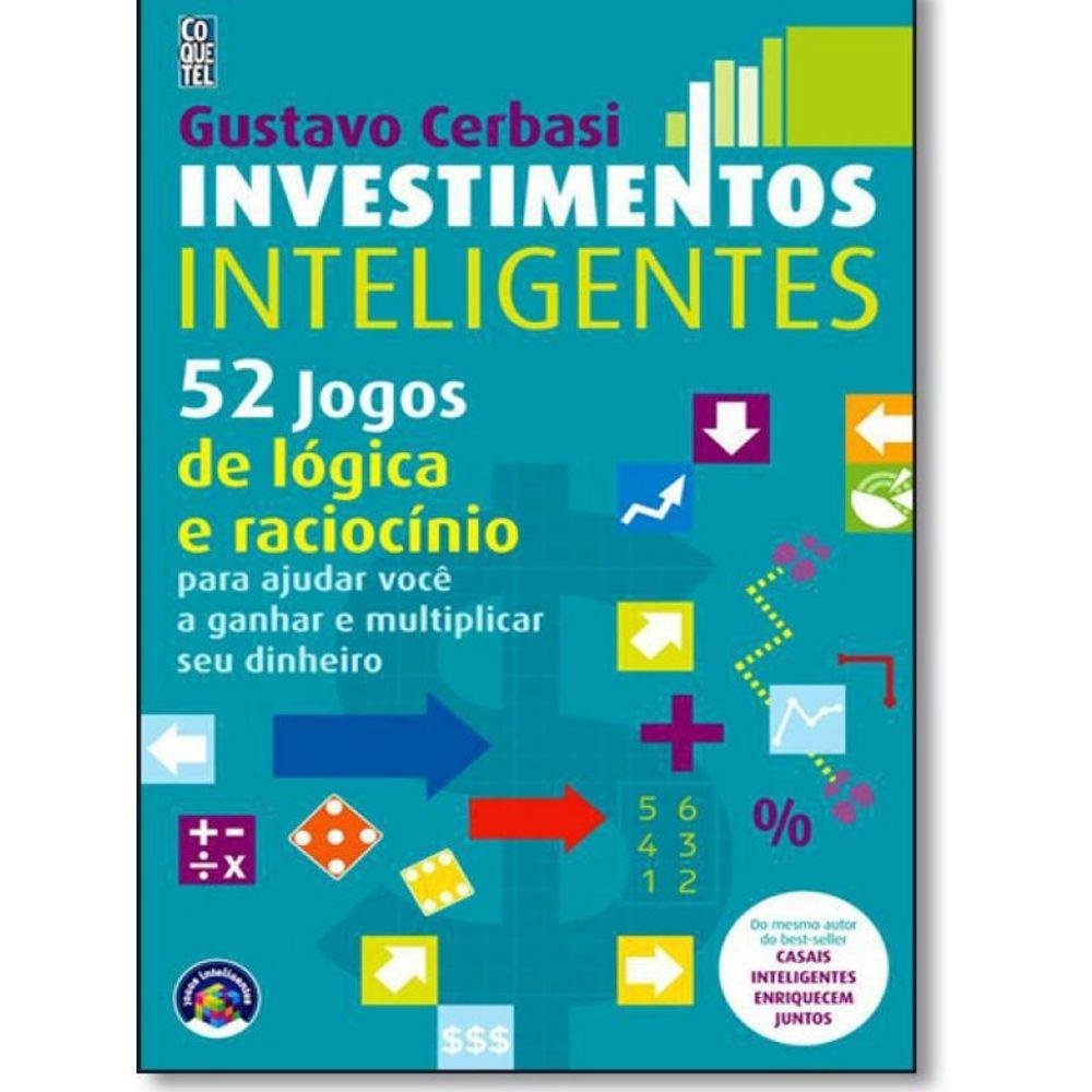 Livro Investimentos Inteligentes: 52 Jogos de Lógica e Raciocínio - Gustavo  Cerbasi