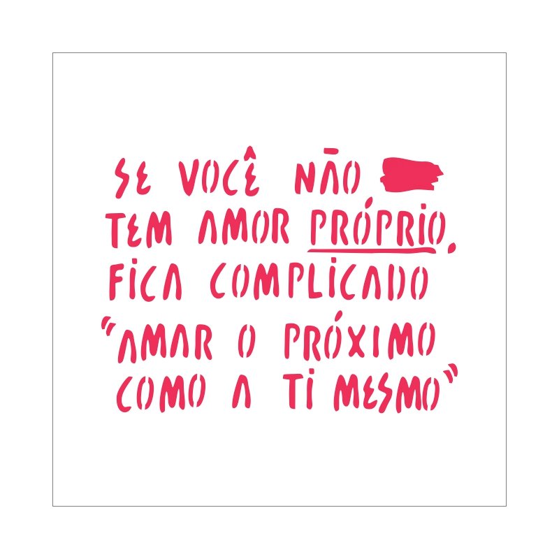 Stencil Se Voce Nao Tem Amor Proprio 14x14 Ref 5681 Stencils E Acessorios Para Artesanato Tamako Laser