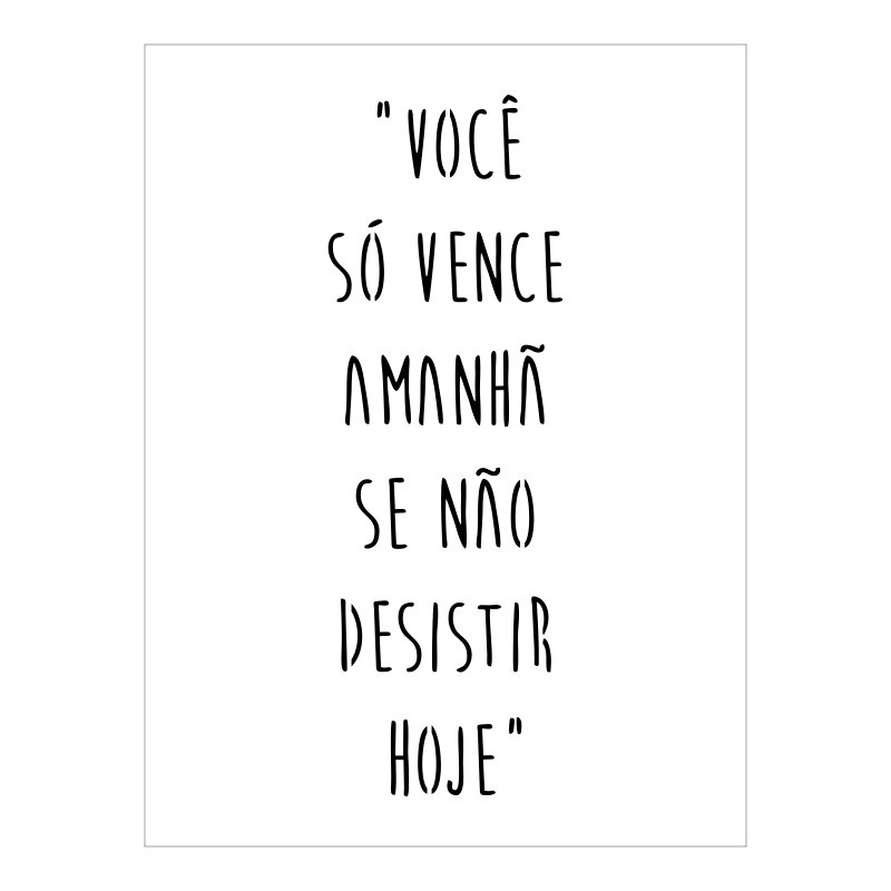 Stencil Você Só Vence Amanhã Se não Desistir Hoje - 15x20 - Ref 8698