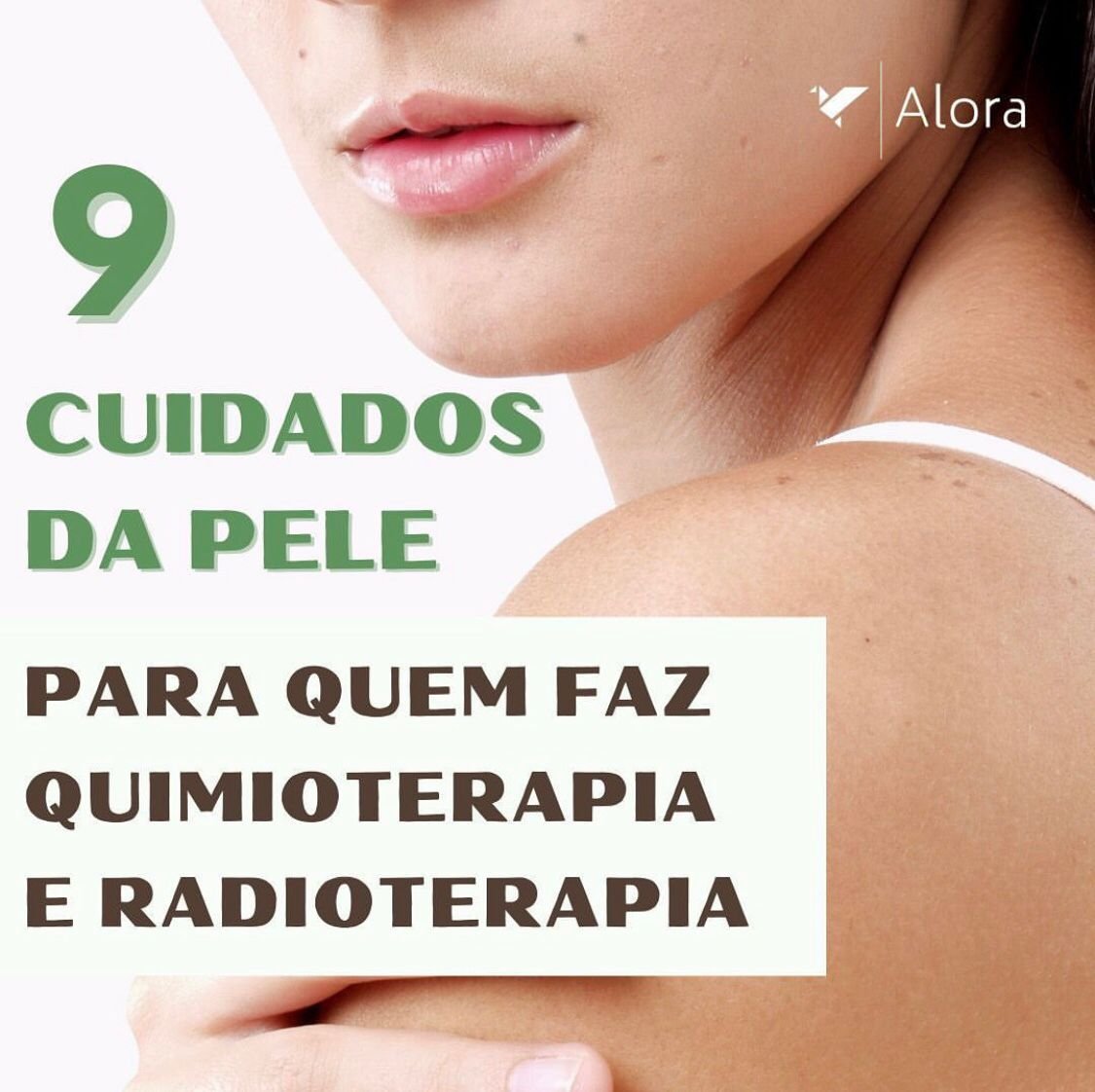 9 Cuidados com a pele para quem faz Quimioterapia e Radioterapia | Alora
