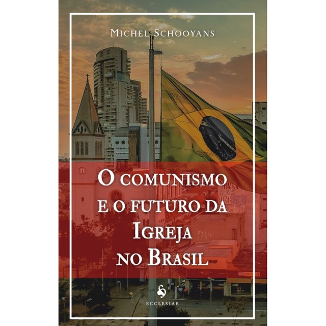 O Comunismo e o futuro da Igreja no Brasil