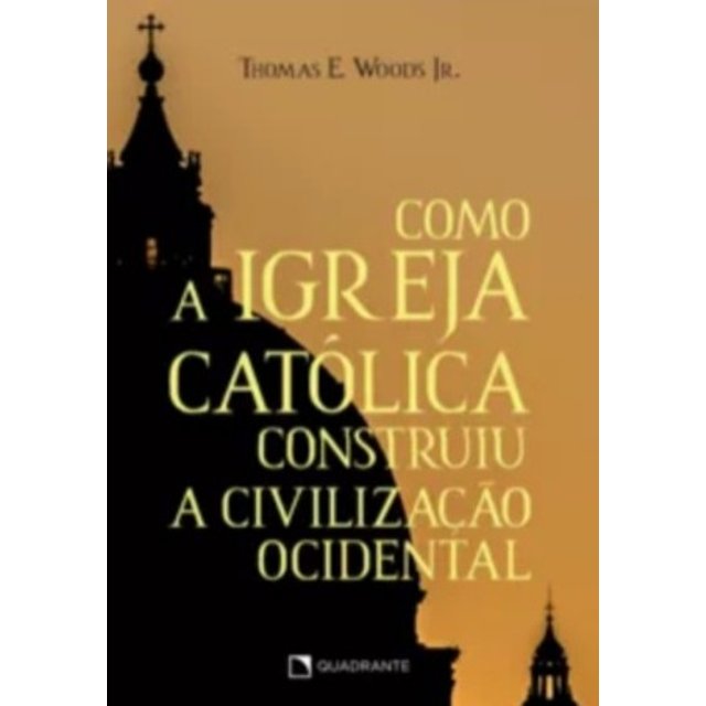 Como a Igreja construiu a civilização Ocidental