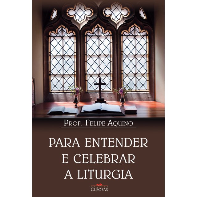 Para Entender e Celebrar a Liturgia