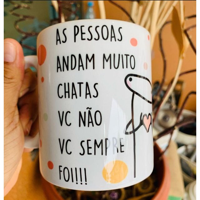 Caneca Meme Flork Frases As pessoas andam muito chatas. Eu não, eu sempre  fui