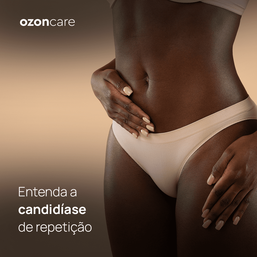 Ozoncare - Entenda a candidíase de repetição | Ozoncare ...