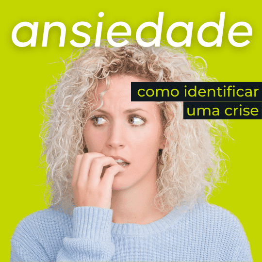 Como saber identificar uma crise de ansiedade?