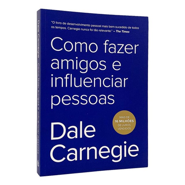 Como Fazer Amigos e Influenciar Pessoas - Dale Carnegie - Livro Físico ...