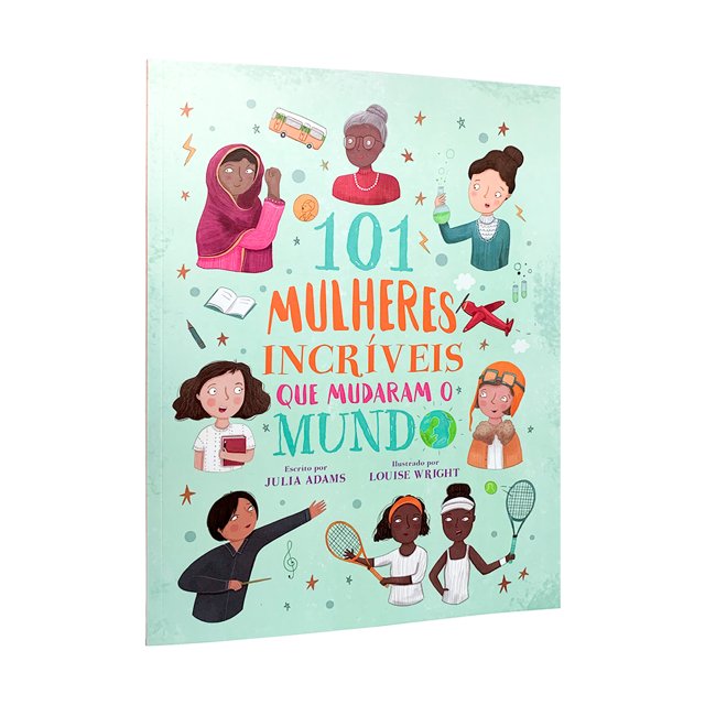 101 Mulheres Incríveis Que Mudaram O Mundo Livro Físico Livraria Enjoy 7015