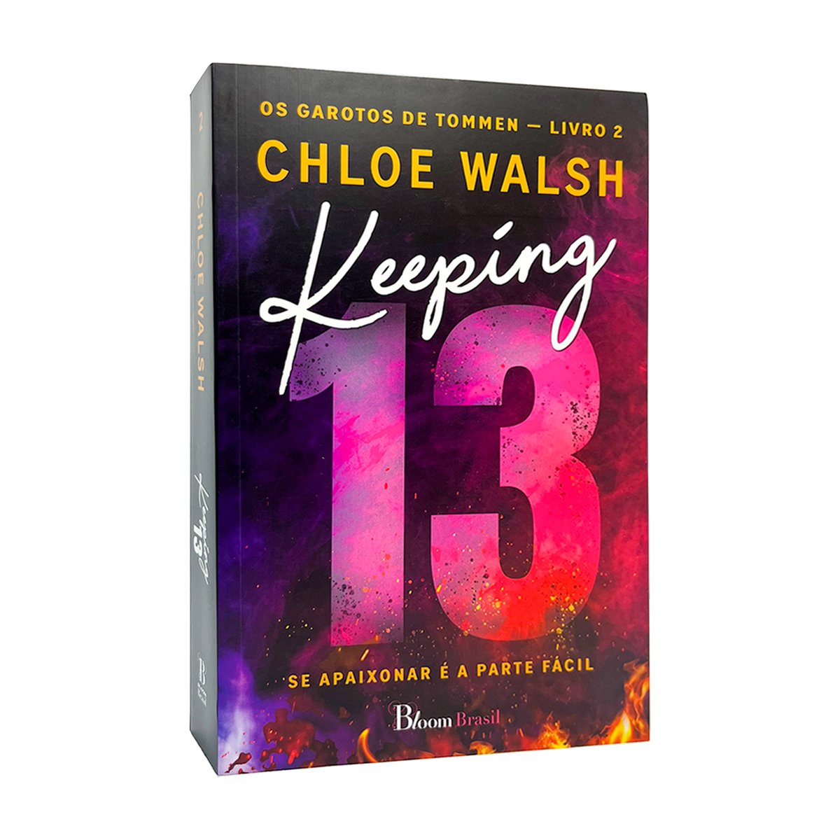 Keeping 13 - Se Apaixonar é a Parte Fácil 2 - Chloe Walsh - Livro ...
