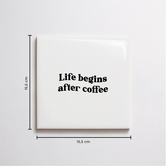 Azulejo Frase "Life Begins After Coffee"