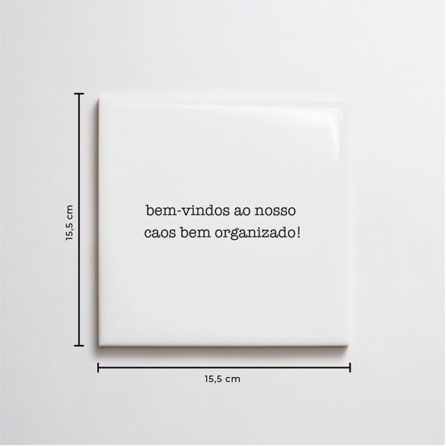 Azulejo Frase 'Bem Vindo ao Nosso Caos Bem Organizado" 