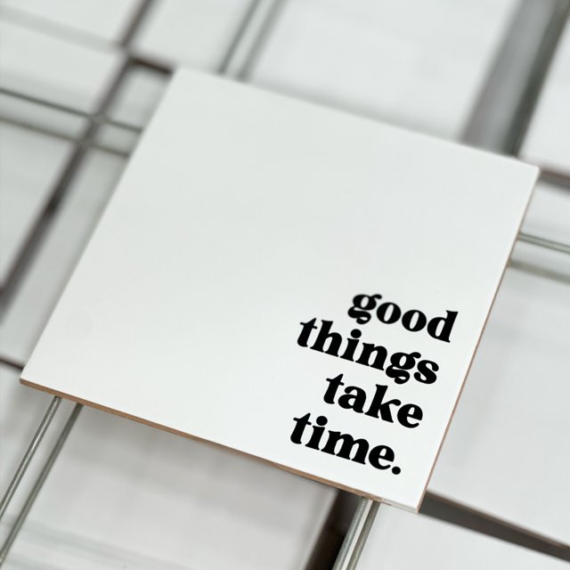 Azulejo Frase "Good Things Take Time"