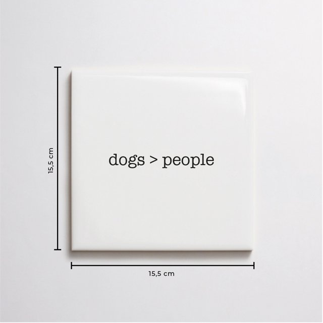 Azulejo Frase "Dogs > People"