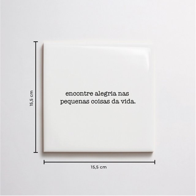 Azulejo Frase "Encontre Alegria Nas Pequenas Coisas Da Vida"